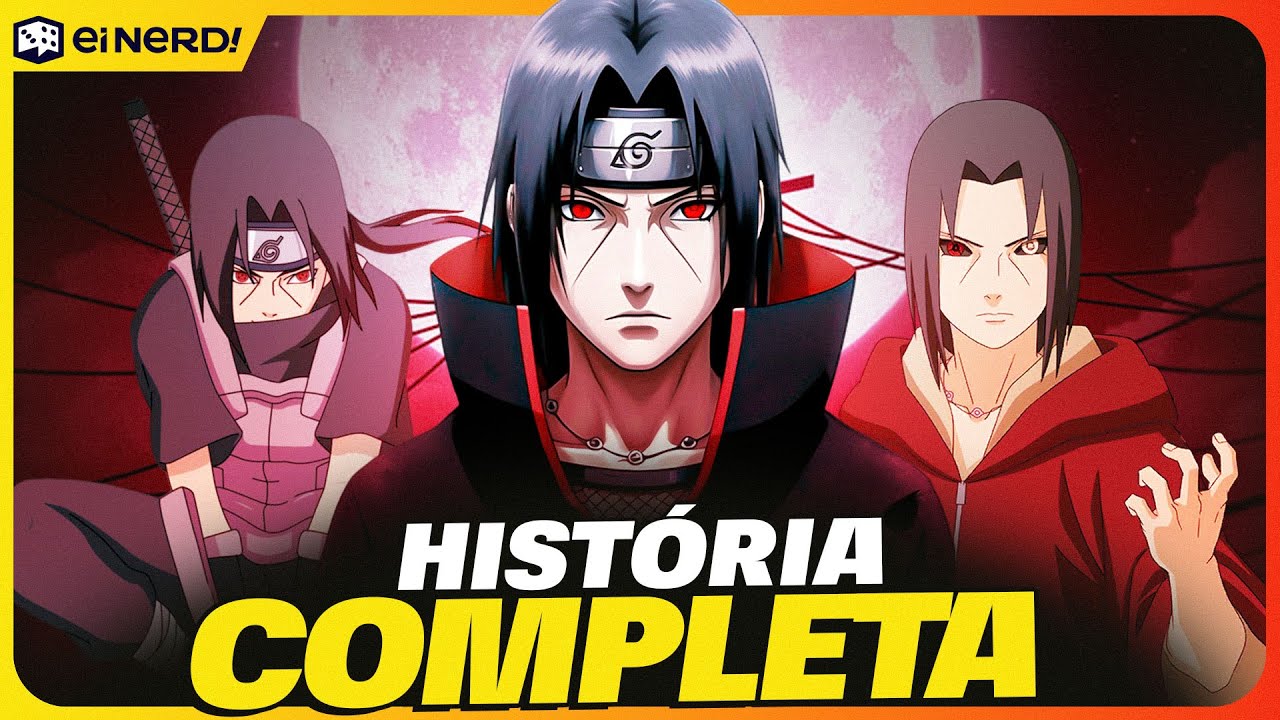 ITACHI UCHIHA: HISTÓRIA COMPLETA