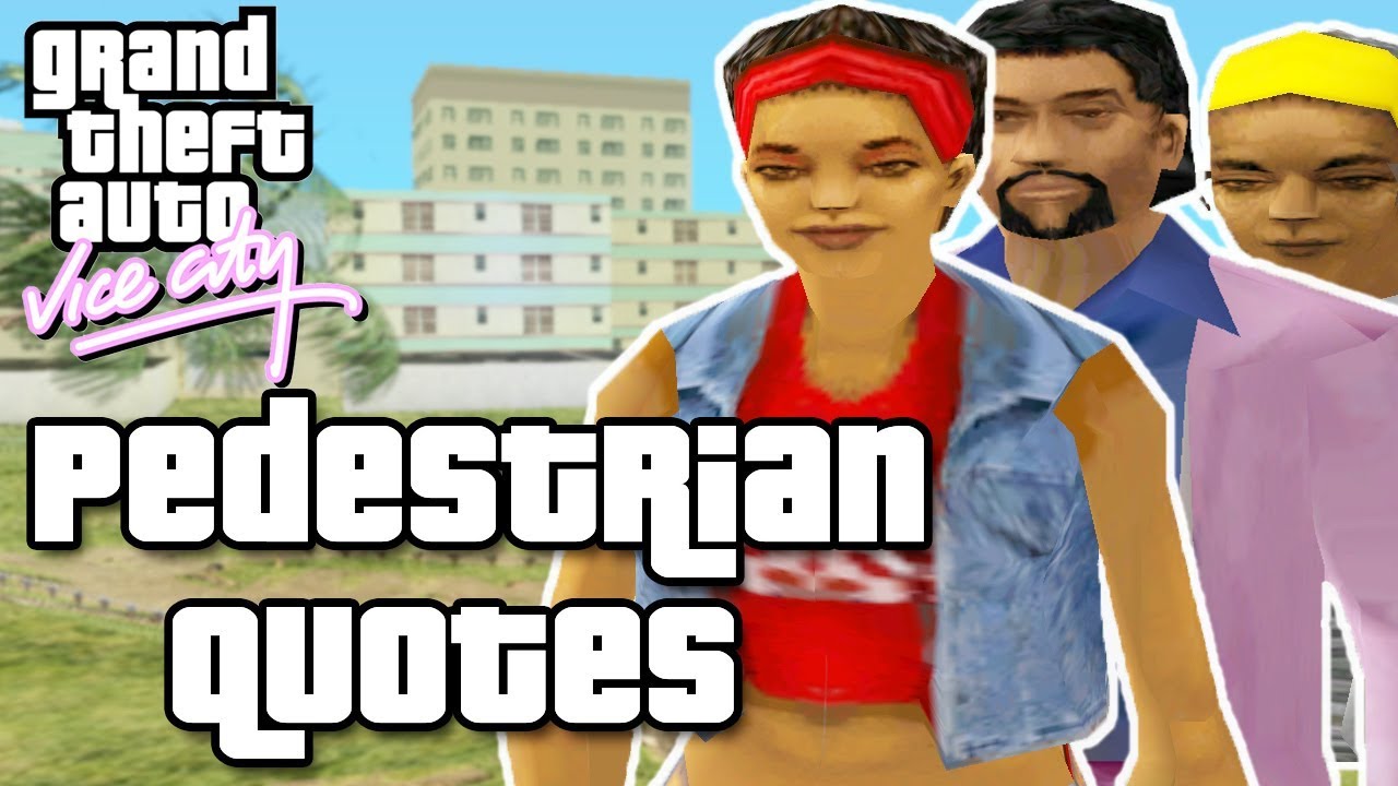 GTA Vice City Pedestrian Quotes : Black Street Girl, Black Rich Guy, Black Street Old Woman