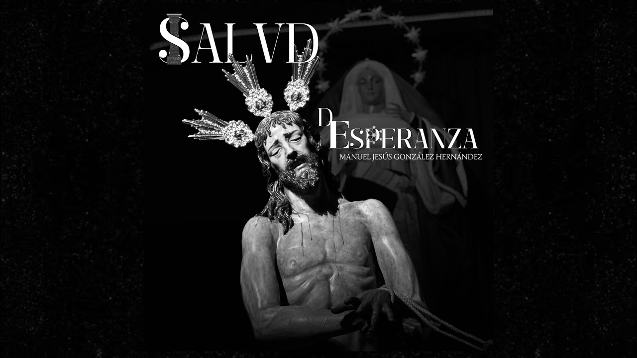 SALVD DE ESPERANZA | ESTRENO - Manuel Jesús González Hernández
