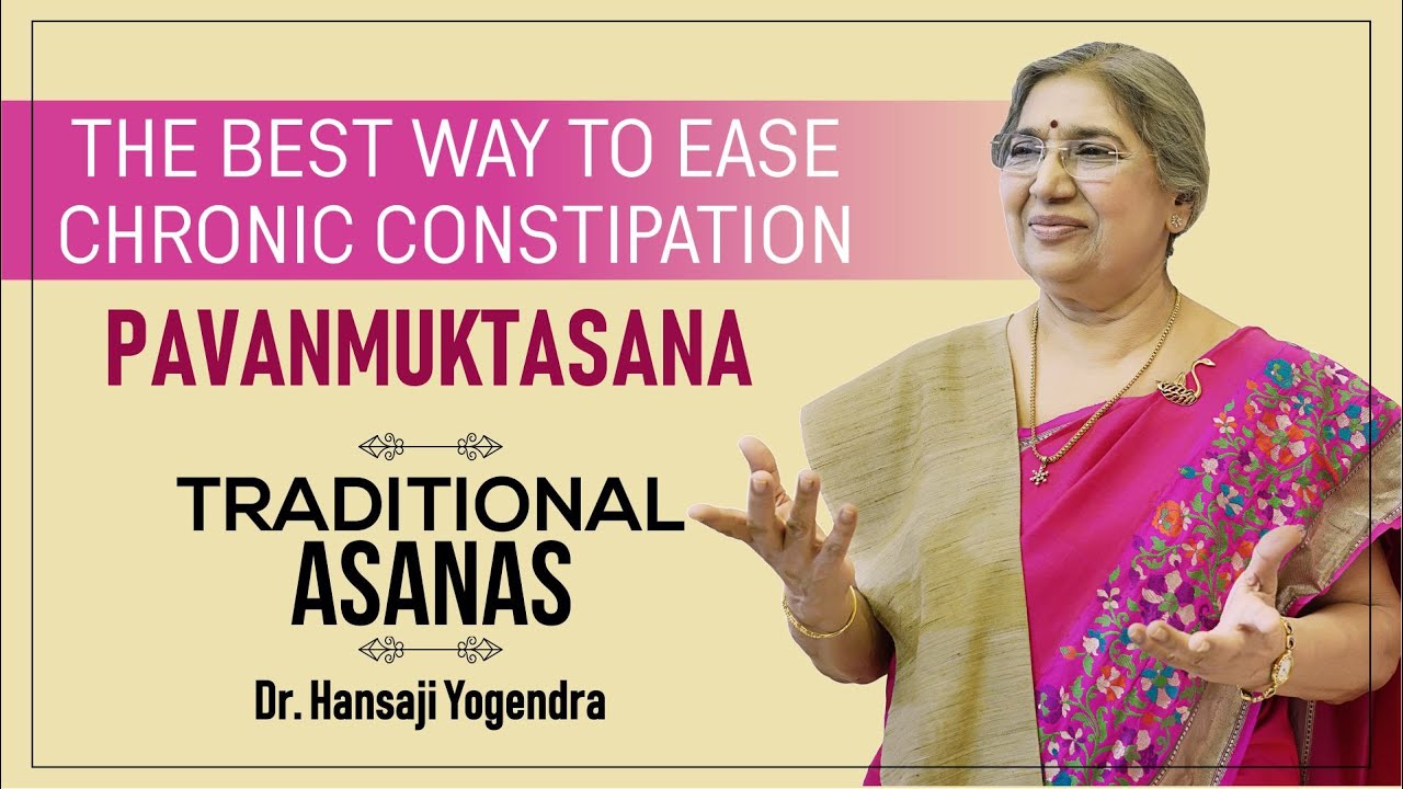 The Best Way to Ease Chronic Constipation- Pavanmuktasana | Dr. Hansaji Yogendra