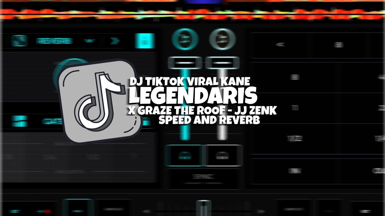 DJ LEGENDARIS X GRAZE THE ROOF || JJ ZENK || SPEED AND REVERB || VIRAL TIKTOK TERBARU