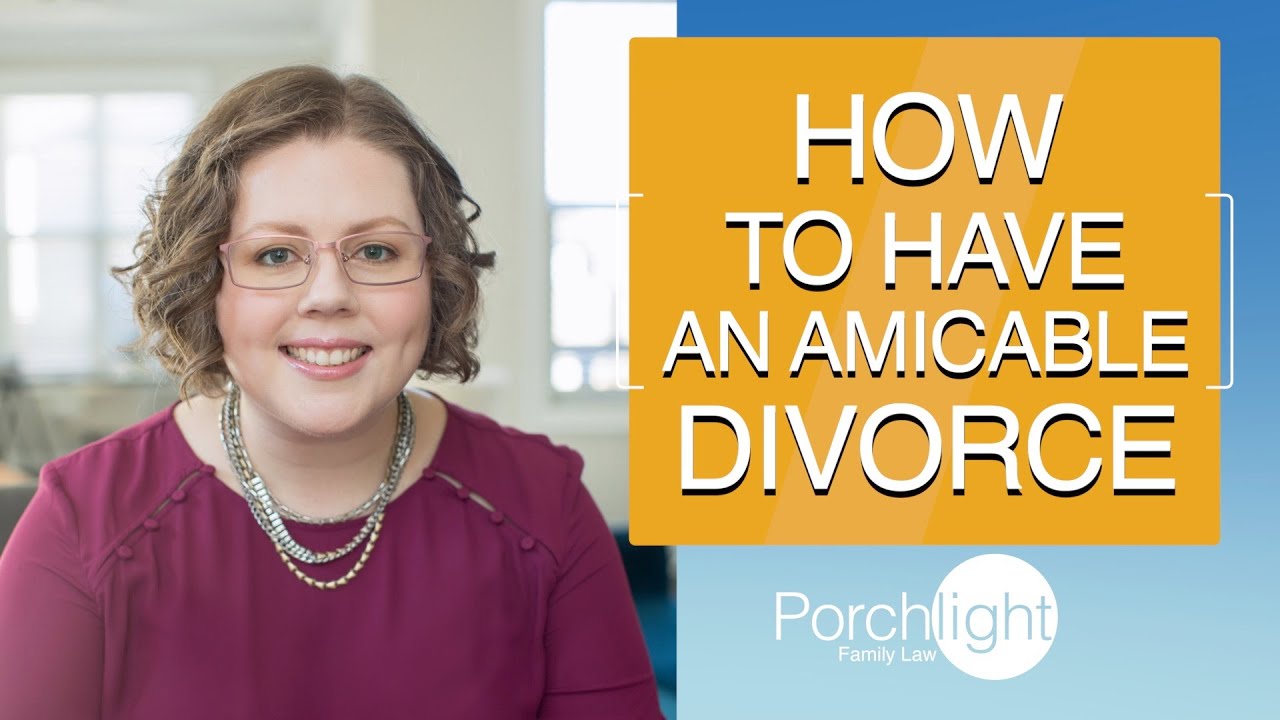 How to Have an Amicable Divorce | Porchlight Legal