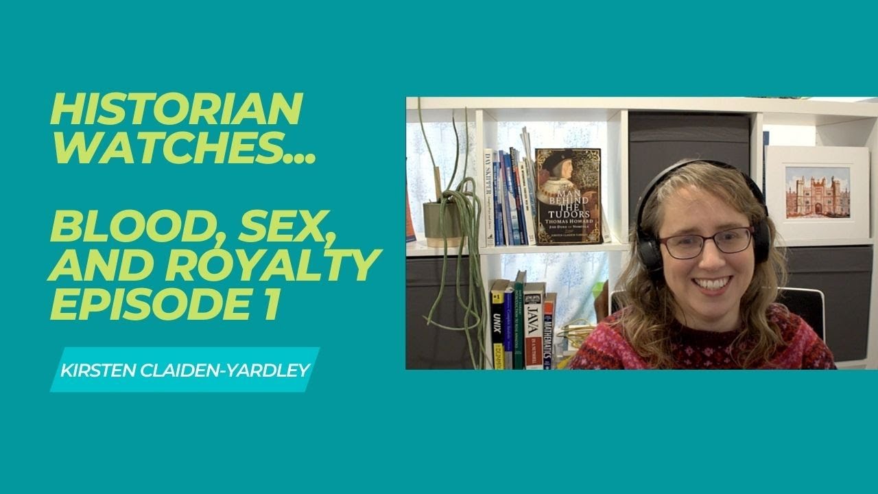 A Historian Watches... BLOOD SEX AND ROYALTY Episode 1 / Historical Docudrama Review