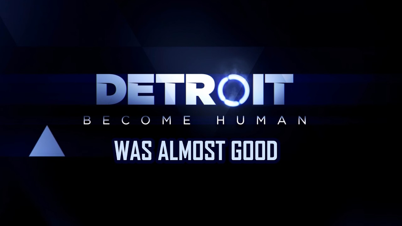 A Cinematic Mess - Detroit: Become Human Analysis
