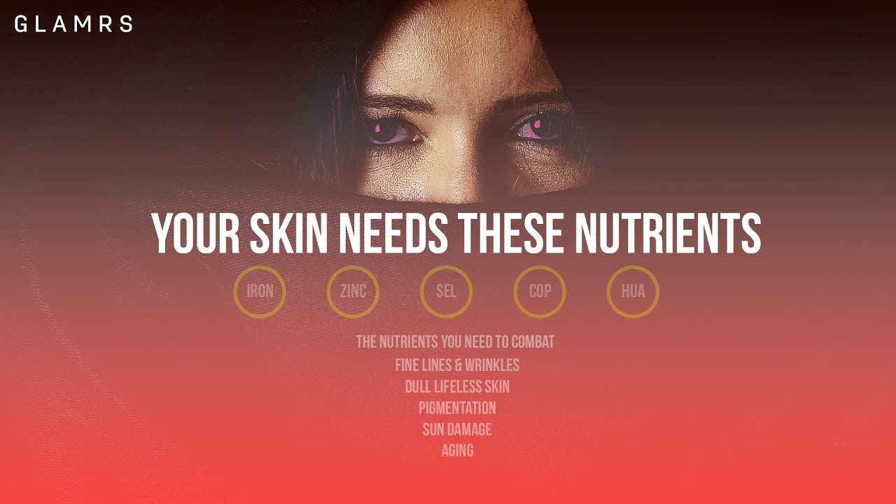 The Nutrients You Need For Glowing, Healthy Skin | Natural Skin Care Secrets