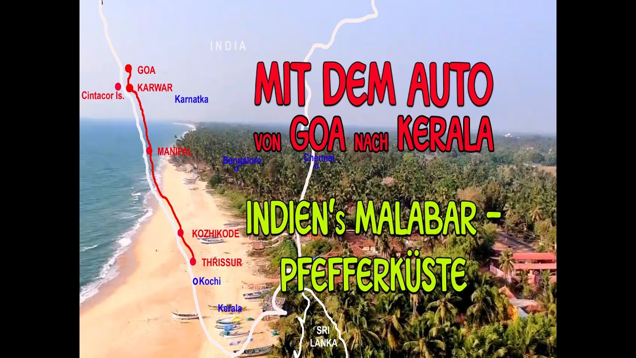GOA nach KERALA  - eine 800km Autoreise, entlang der Malabar- Pfefferküste in INDIEN