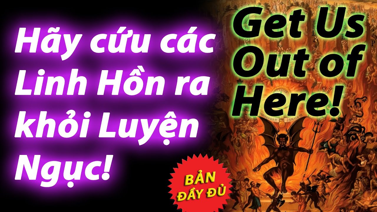 ✅ BẢN ĐẦY ĐỦ - Hãy Cứu Các Linh Hồn Khỏi Luyện Ngục - GET US OUT OF HERE!