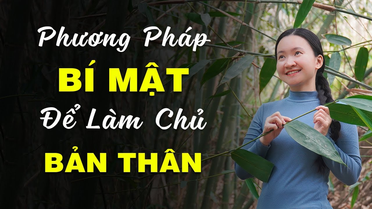 Phương Pháp Bí Mật Để Làm Chủ Bản Thân| Tuệ An