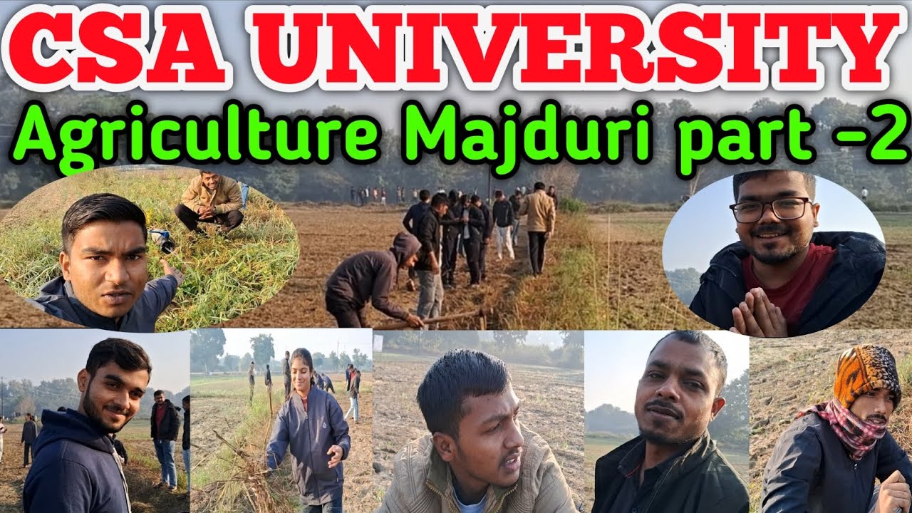 Csa university kanpur Agriculture Majduri part -2 Bsc agriculture practical | Student life in csa 