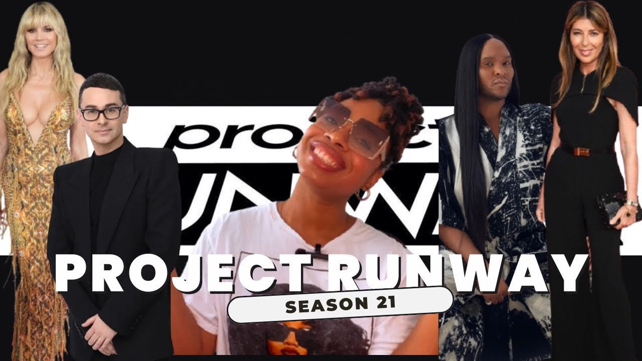 I’M BACK! Let’s Talk Project Runway Season 21, Fashion Business & Culture!”