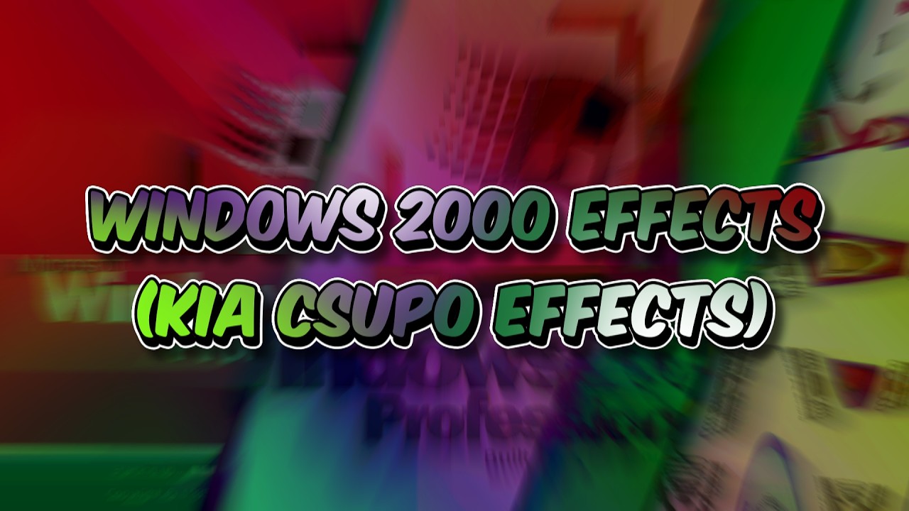 Windows 2000 Effects (KIA Csupo Effects)