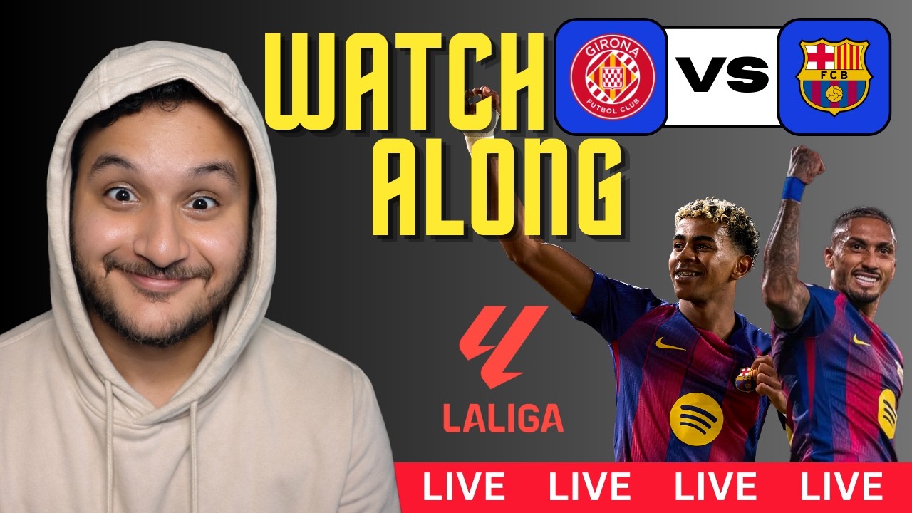 BARCELONA VS GIRONA LIVE | LALIGA | WATCH ALONG⚽🍿