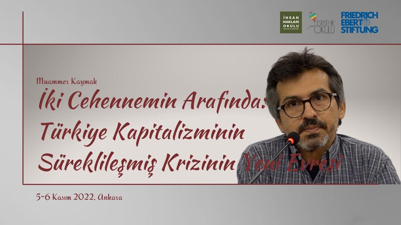 Muammer Kaymak: İki Cehennemin Arafında - Türkiye Kapitalizminin Süreklileşmiş Krizinin Yeni Evresi