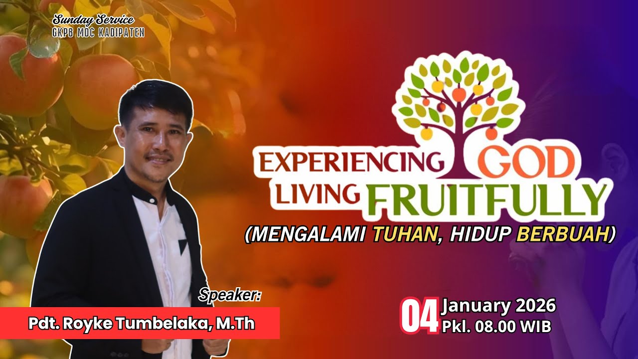Ibadah Minggu MDC Kadipaten | Mengalami Tuhan, Hidup Berbuah | Oleh: Pdt. Royke Tumbelaka, M.Th.