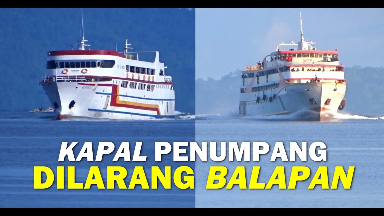 UTAMAKAN KESELAMATAN!! Kapal Penumpang Dilarang Adu Kecepatan