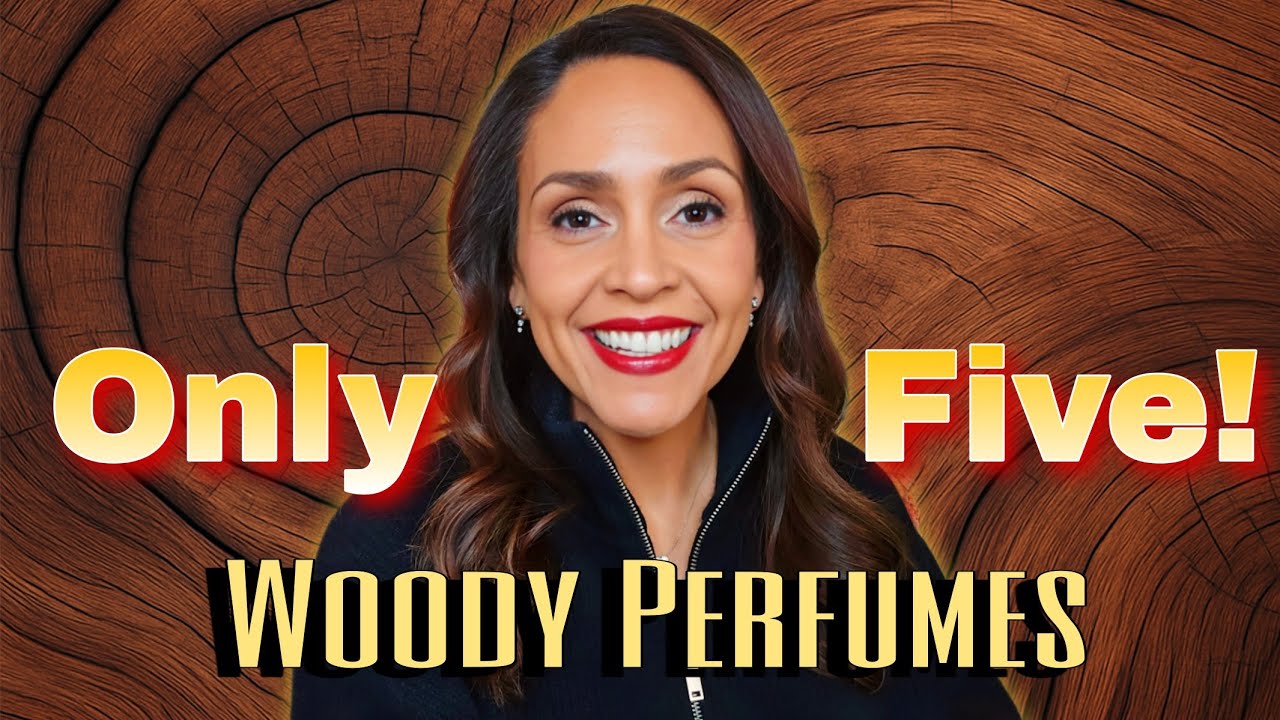 ONLY FIVE I NEED: BEST WOODY FRAGRANCES 