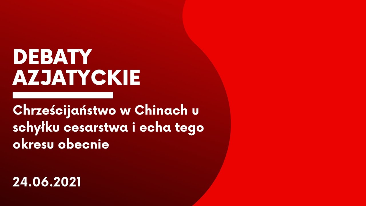 Debata: Chrześcijaństwo w Chinach u schyłku cesarstwa i echa tego okresu obecnie