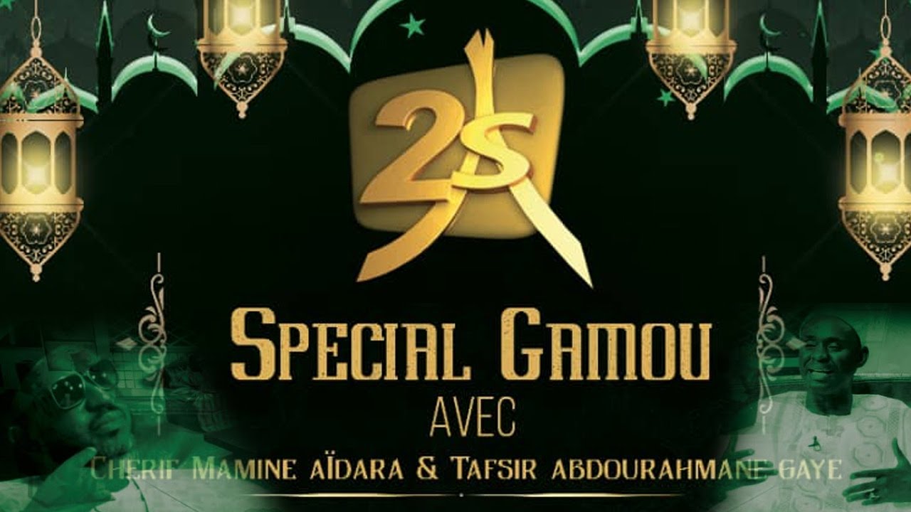 #SPECIAL GAMOU AVEC TAFSIR ABDOURAHMANE GAYE ET CHERIF MAMINE AIDARA