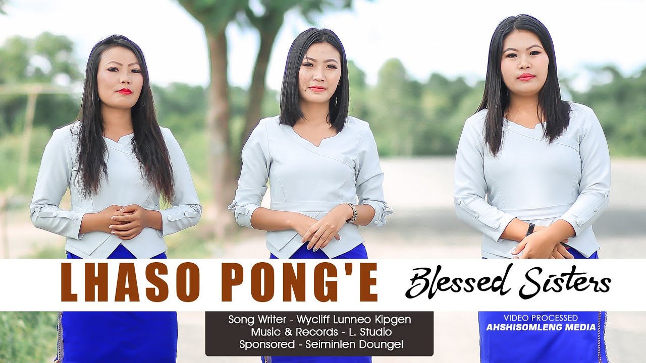 Blessed Sisters II LHASO PONG'E. Video processed at Ahshisomleng Media