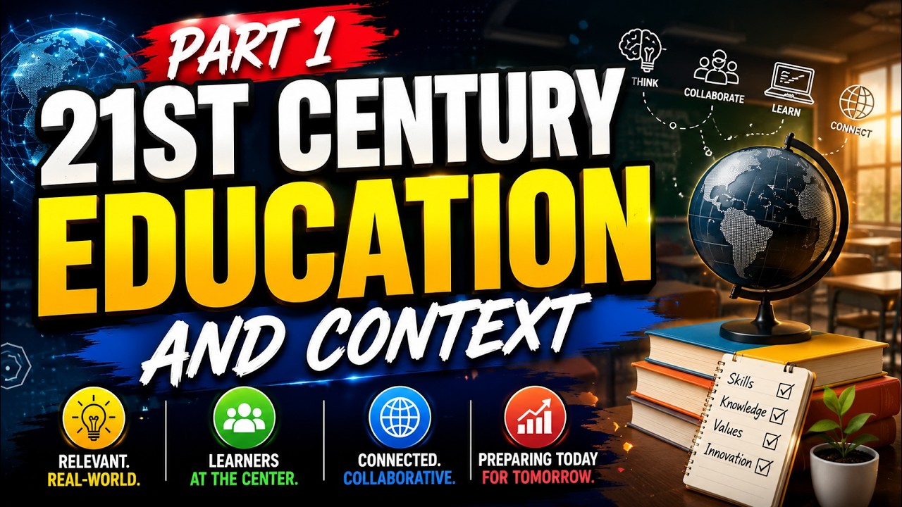 Part 1 Report  21st Century Education and Context .  For school purposes