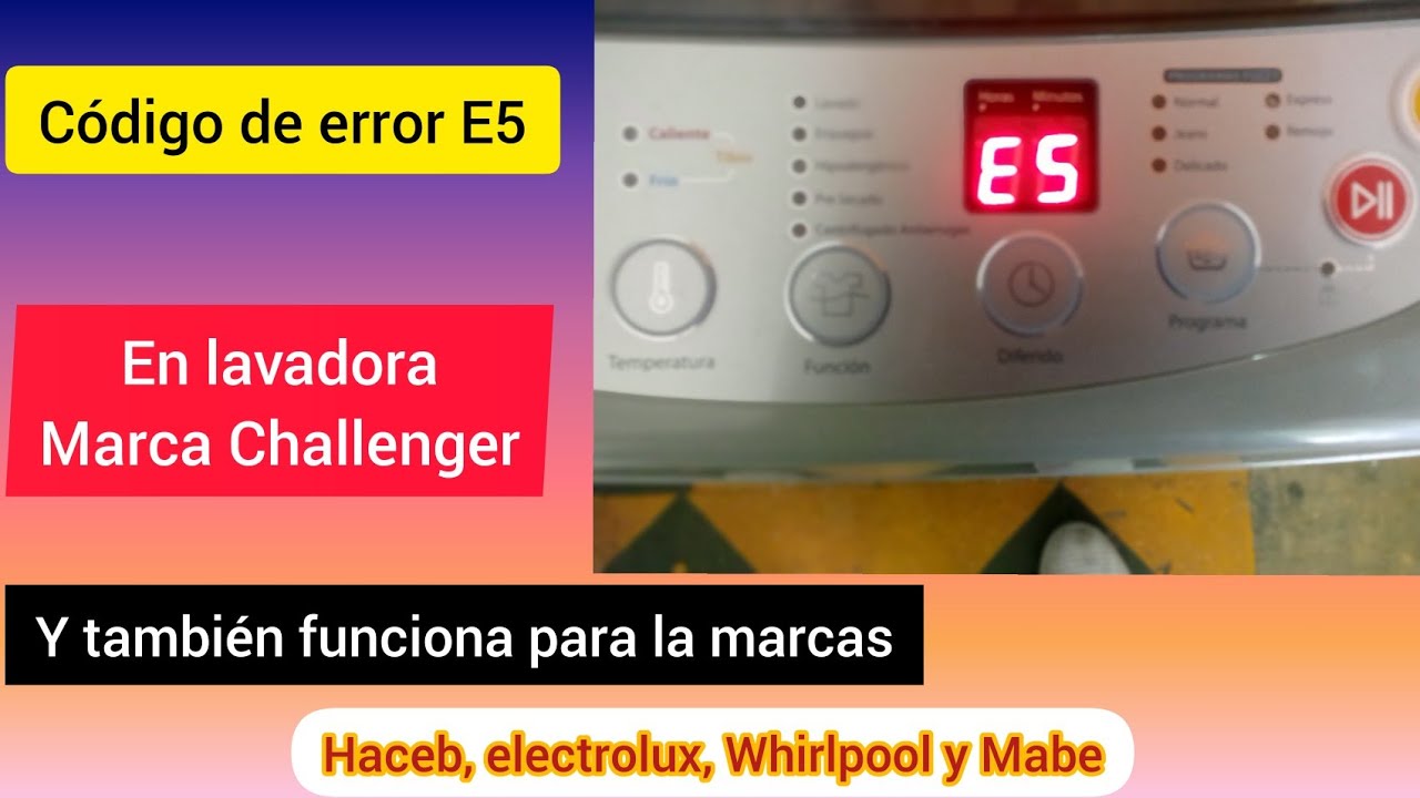 cómo arreglar lavadora marca Challenger con código de error E5