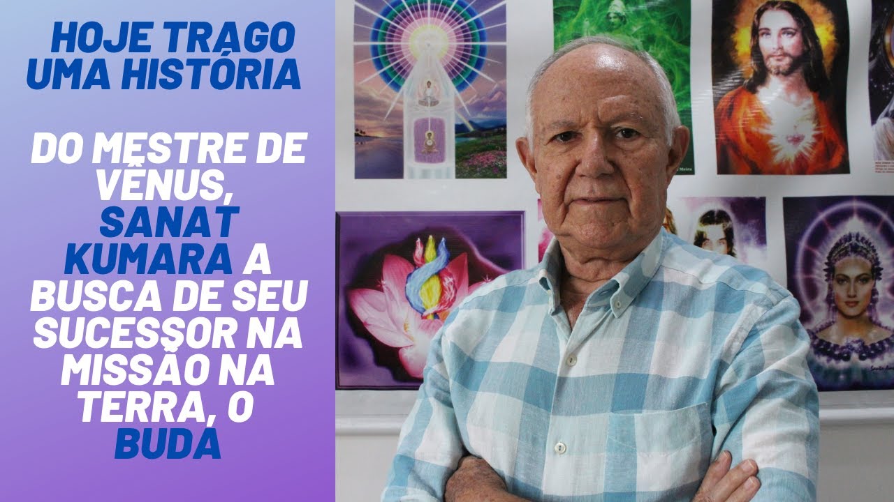 História do Mestre de Vênus  Sanat Kumara a busca de seu sucessor na missão da Terra