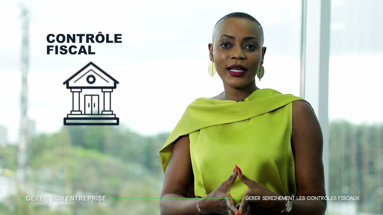 GÉRER SON ENTREPRISE - Ep04 GÉRER SEREINEMENT LES CONTRÔLES FISCAUX