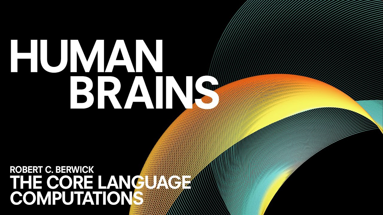 CONVERSATION #1 | Robert C. Berwick | The Core Language Computations