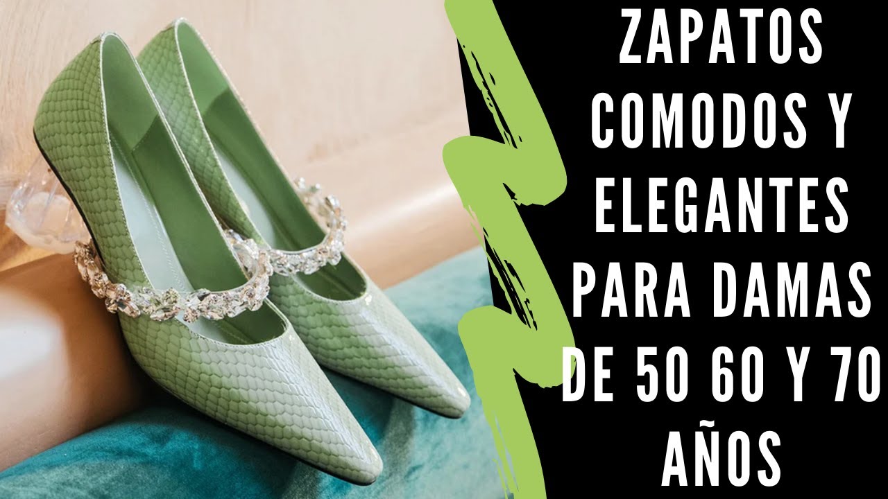 ZAPATOS COMODOS Y ELEGANTES PARA DAMA DE 50 60 Y 70 AÑOS SEÑORAS MODERNAS ZAPATOS COMODOS PARA MUJER