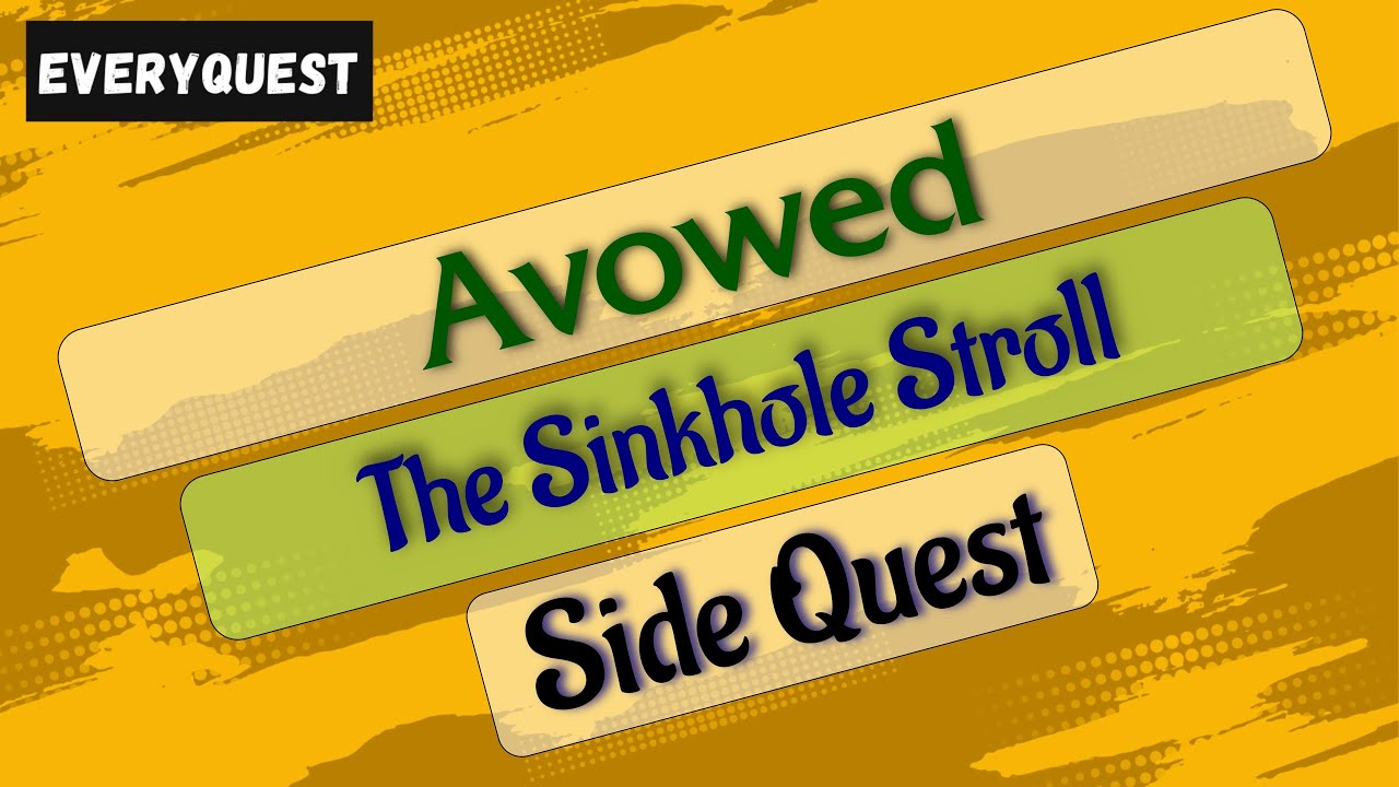Let's Play - Everyquest - Avowed - The Sinkhole Stroll