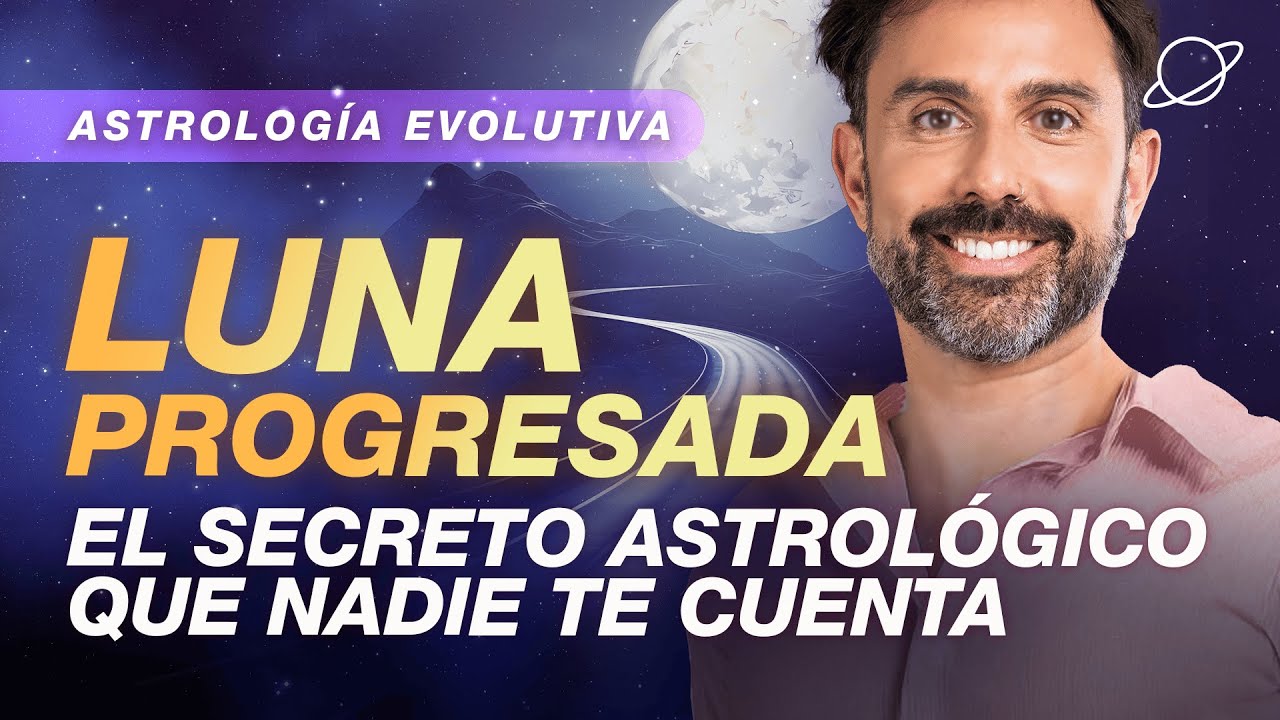LUNA PROGRESADA 🌙 LA MEJOR TÉCNICA PREDICTIVA | Astrología Evolutiva
