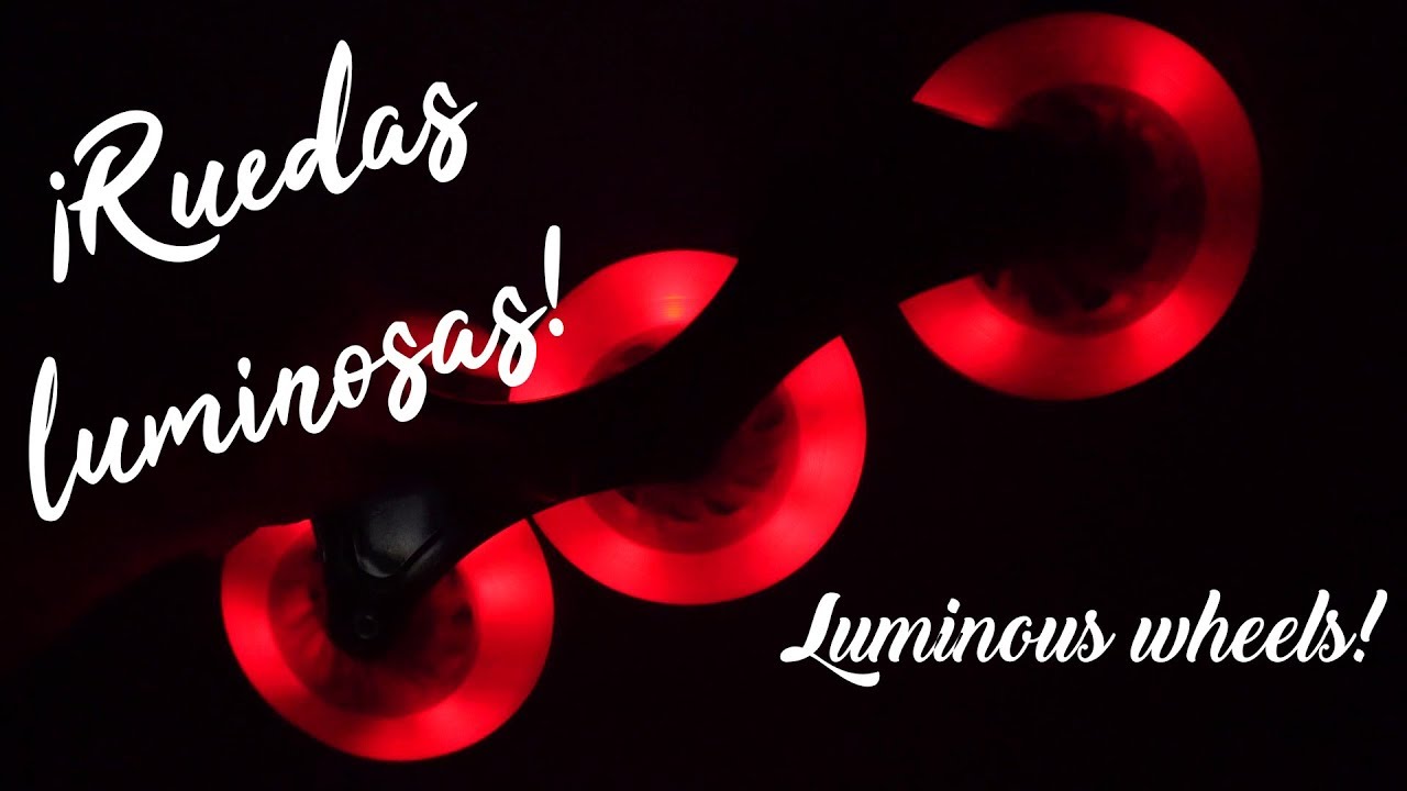 ¡Estas ruedas SIEMPRE iluminan! / Luminous wheels glow