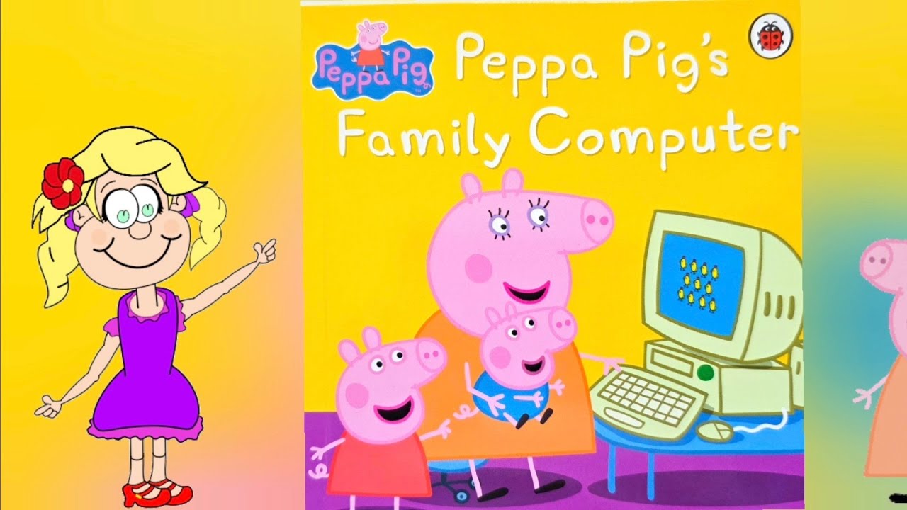 Peppa Pig's Family Computer | Read Aloud by Gitte
