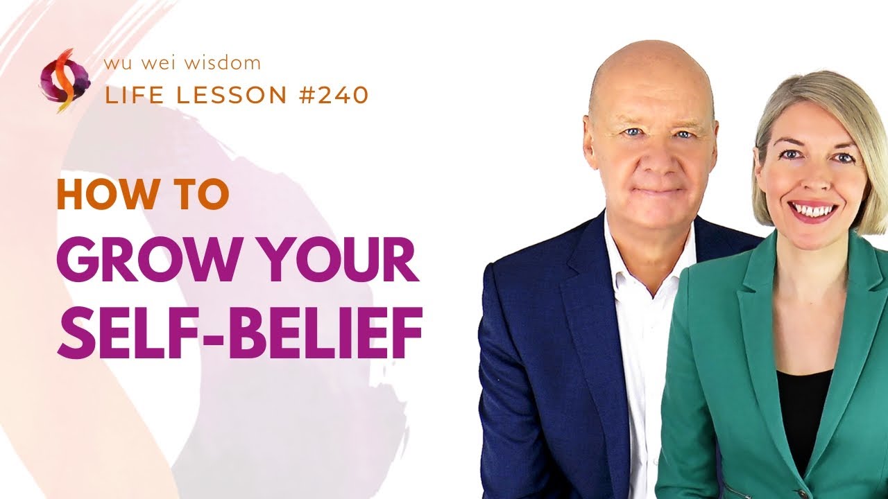 HOW TO IMPROVE YOUR  SELF-BELIEF | Wu Wei Wisdom