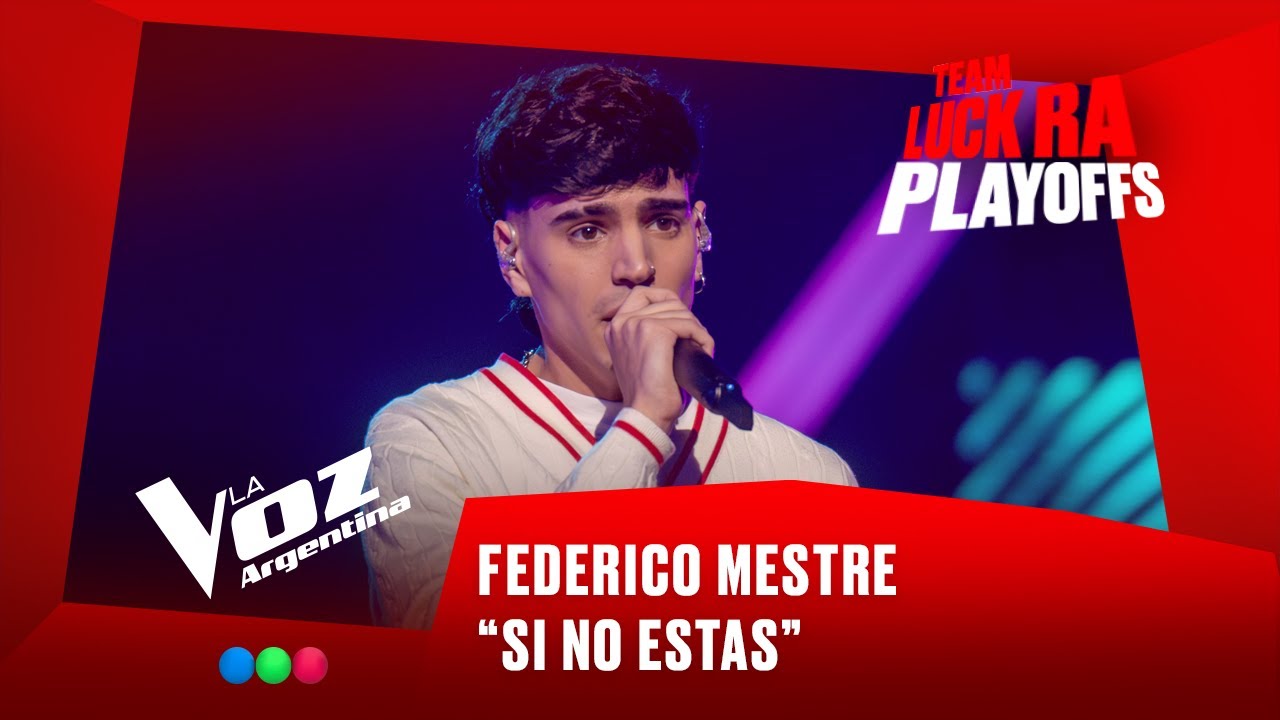 Federico Mestre - “Si no estás” - Team Luck Ra - Playoffs - La Voz Argentina 2025