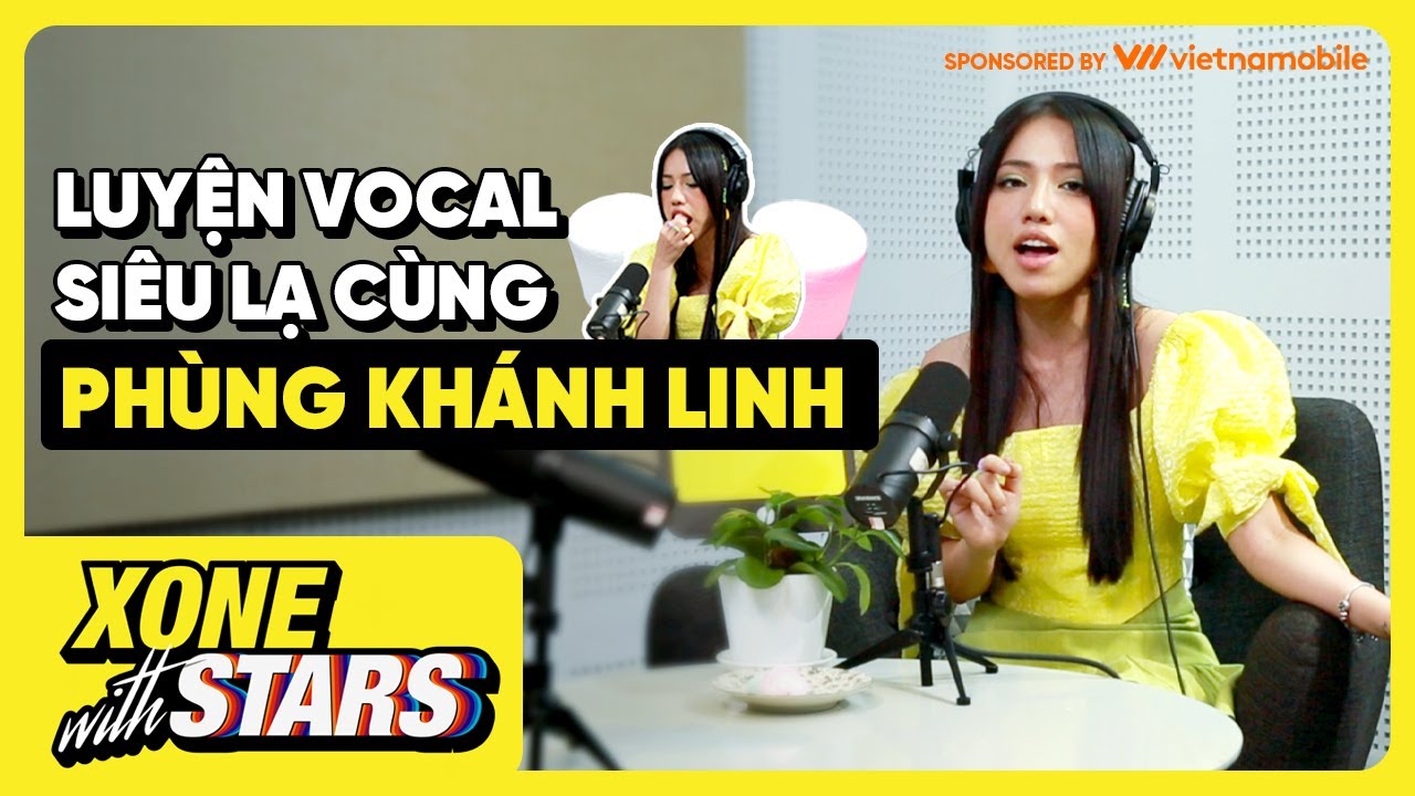 [XONE with STARS] - cùng Phùng Khánh Linh luyện giọng cực chất