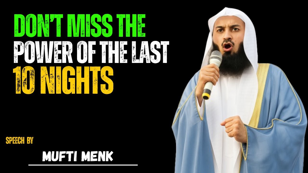 This Night Could Change Your Life Forever | (Ramzan Reminder  Speech Inspired by | Mufti Menk