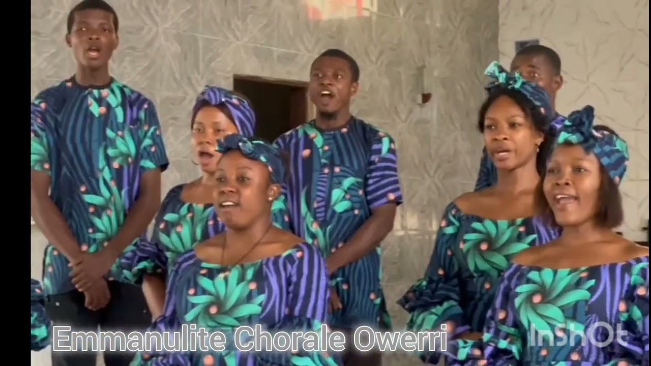 Oh Nwannem K'anyi je nye Chineke Onyinye, by Emmanuelite Chorale Owerri, Composed by Emma Atuanya