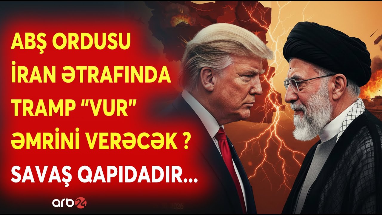 ABŞ hərbi qüvvələri İran ƏTRASINDA - Ordu HÜCUMA HAZIR VƏZİYYƏTƏ GƏTİRİLDİ - SAVAŞ BİR ADDIMLIQDA