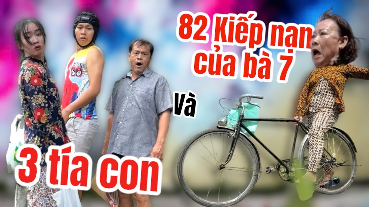 3 T&iacute;a Con c&ugrave;ng những kiếp nạn của b&agrave; 7
