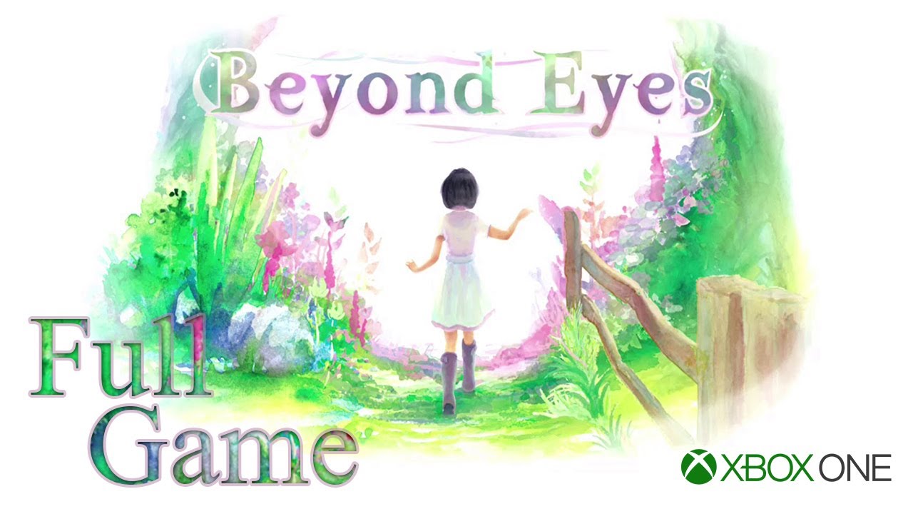 Beyond Eyes (Xbox One) - Full Game 1080p HD Walkthrough   No Commentary