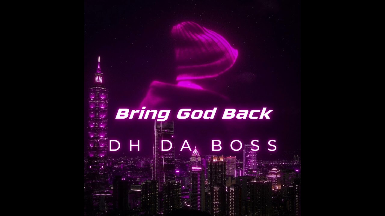 DH Da Boss-Bring God Back(Christian Rap)2023