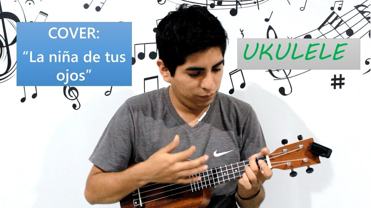 La Niña de Tus Ojos - Cover de Ukelele
