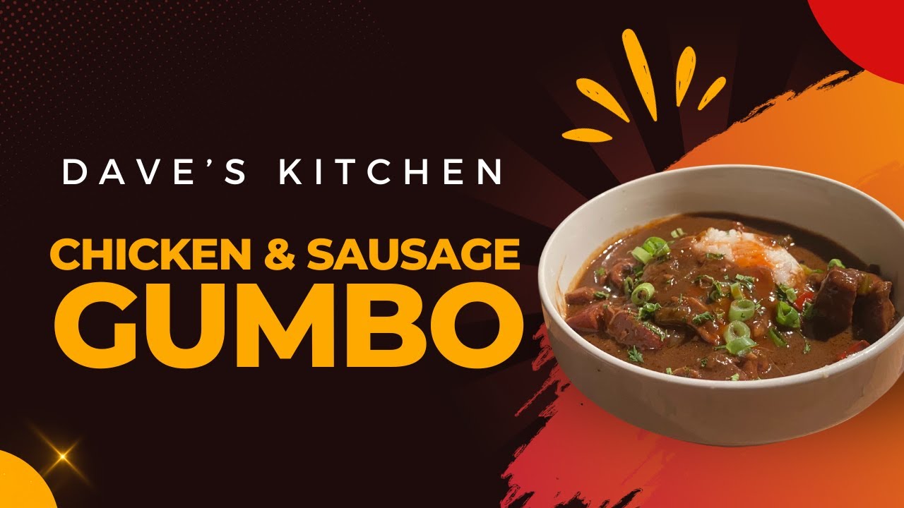 DAVE'S KITCHEN  |  THE RECIPES  |  CHICKEN & SAUSAGE GUMBO