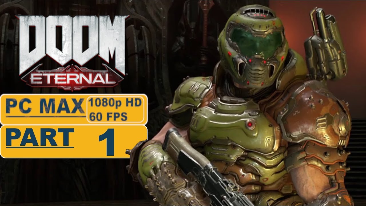 Doom Eternal (2020) Gameplay Walkthrough Nightmare - [1080p 60FPS ULTRA] - No Commentary Part 1
