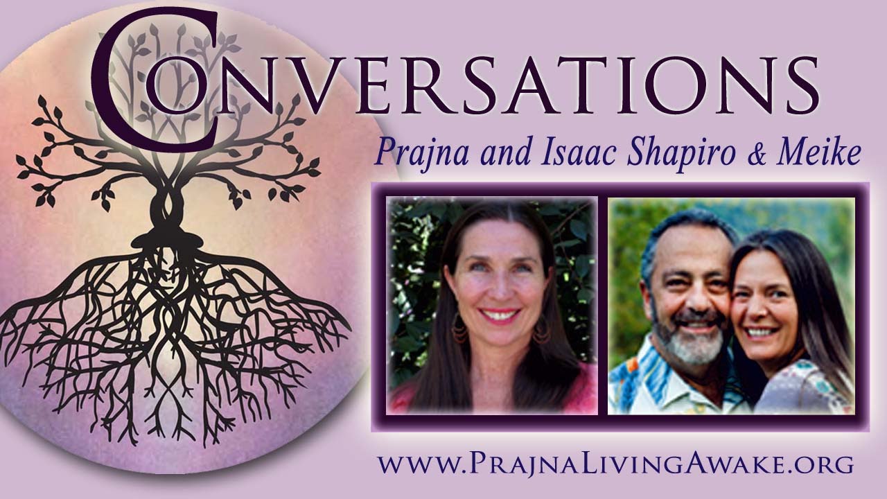 Isaac Shapiro, Meike & Prajna on Relating rather than Relationship