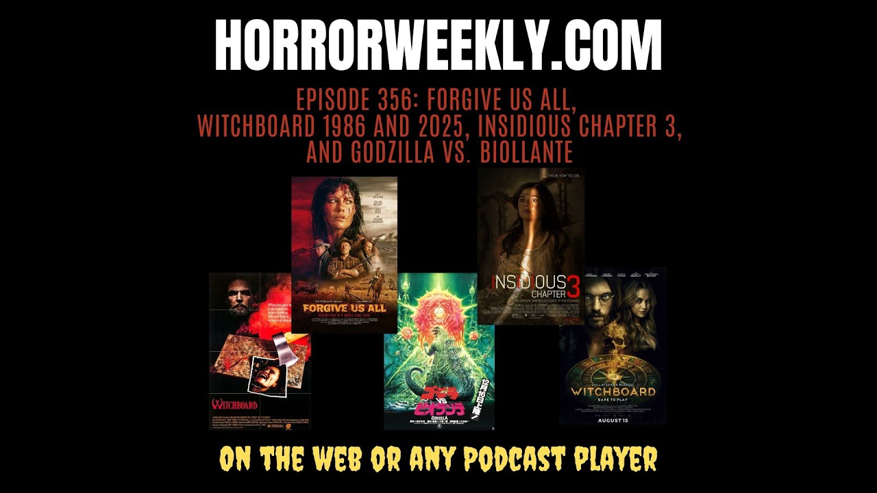 Forgive Us All, Witchboard 1986 and 2025, Insidious Chapter 3, and Godzilla vs. Biollante