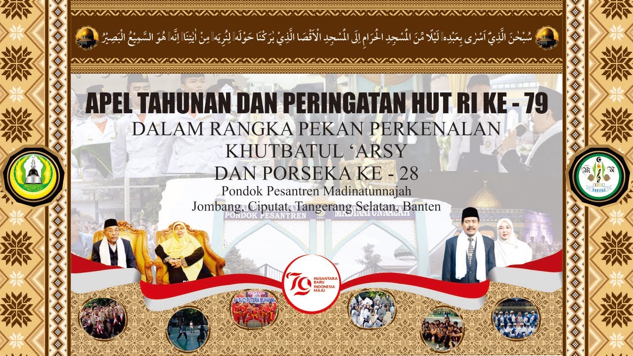 APEL TAHUNAN DAN PERINGATAN HUT RI KE - 79 DALAM RANGKA PEKAN PERKENALAN KHUTBATUL 'ARSY DAN PORSEKA