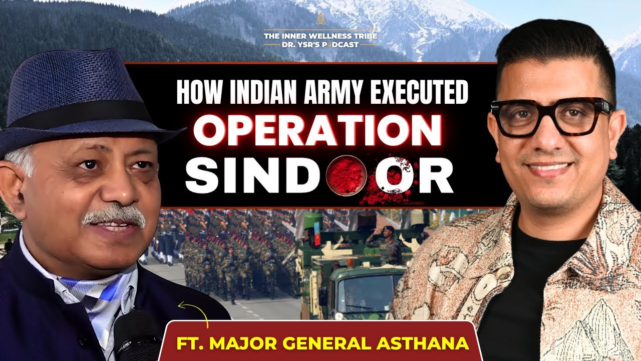 Operation Sindoor, Inside Indian Army Operations, World Relations - General Asthana | Dr YSR Podcast