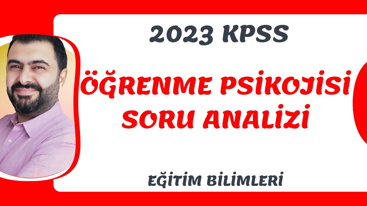 2023 KPSS ÖĞRENME PSİKOLOJİSİ ÇIKMIŞ SORU ANALİZİ